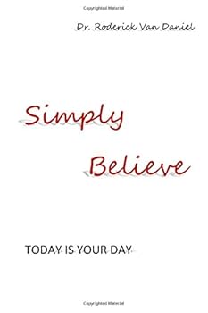 Paperback Simply Believe: Today Is Your Day Book