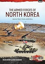 Quick Summary of Kindle Edition The Armed Forces of North Korea: Volume 1 Part 2: Tanks and Artillery (Asia@War) Unabridged Insights High Quality Trending Title