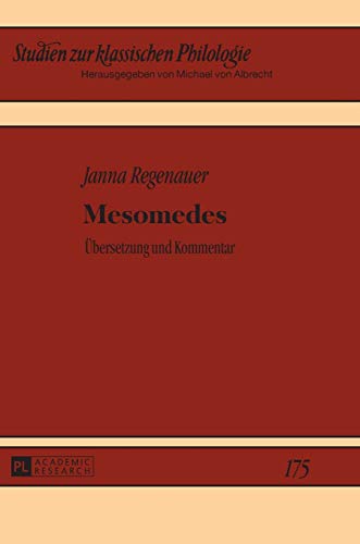 Mesomedes: Übersetzung und Kommentar (Studien zur klassischen Philologie, Band 175)