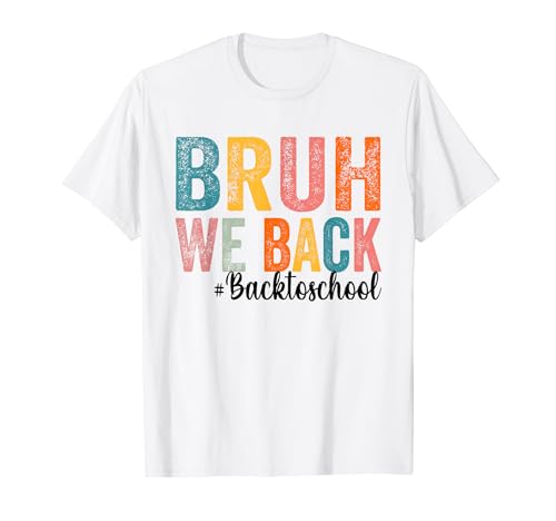 Bruh We Back Teachers Retro Back To School Vintage Funny T-Shirt