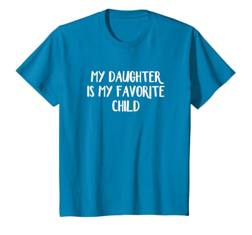 My Daughter is My Favorite Child T-Shirt, Youth, Sapphire Blue, Small