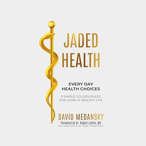 Jaded Health - Every Day Health Choices by David Medansky episode artwork