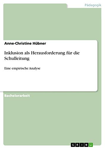 Inklusion als Herausforderung für die Schulleitung: Eine empirische Analyse (German Edition)