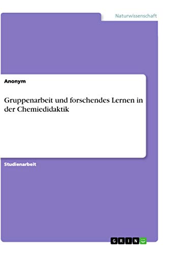 Gruppenarbeit und forschendes Lernen in der Chemiedidaktik (German Edition)