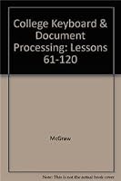 College Keyboard & Document Processing: Lessons 61-120 0077319427 Book Cover
