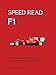 Produktbild Speed Read F1: The Technology, Rules, History and Concepts Key to the Sport