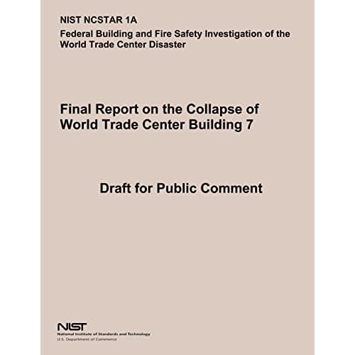 Federal Building and Fire Safety Investigation of the World Trade Center Disaster: Final Report on the Collapse of World Trade Center Building 7