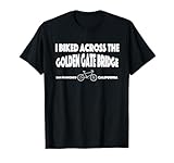 Photo Gallery t-shirt i biked across the golden gate bridge san fransisco maglietta Photo Gallery t-shirt i biked across the golden gate bridge san fransisco maglietta