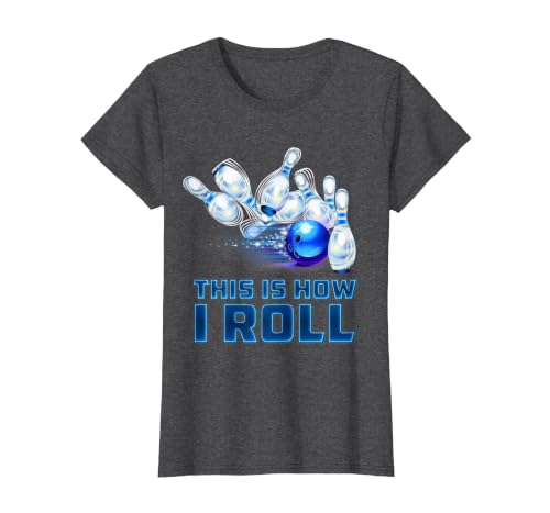 This is How I Roll Bowling T-Shirt, Women, Dark Heather Grey, Small