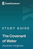 Study Guide: The Covenant of Water by Abraham Verghese (SuperSummary)