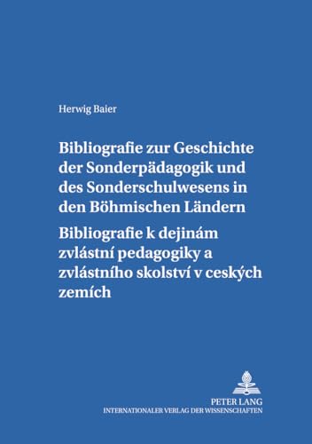 Preisvergleich Produktbild Bibliografie zur Geschichte der Sonderpädagogik und des Sonderschulwesens in den Böhmischen Ländern- Bibliografie k djinám zvlátní pedagogiky a ... Beiträge zur Sonderpädagogik, Band 24)