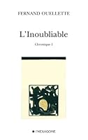 L'inoubliable.: Chronique I Poèmes choisis 2003-2004 2890067254 Book Cover