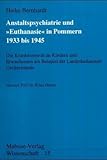  Anstaltspsychiatrie und »Euthanasie« in Pommern 1939 bis 1945. Die Krankenmorde an Kindern und Erwachsenen am Beispiel der Landesheilanstalt Ueckermünde