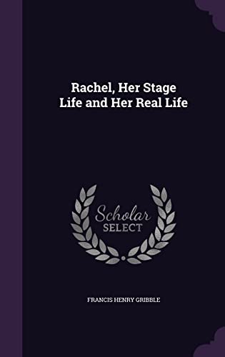 Rachel, Her Stage Life and Her Real Life