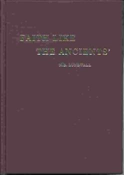 Hardcover FAITH LIKE THE ANCIENTS' - HARDCOVER - 2 Volume Set. Book