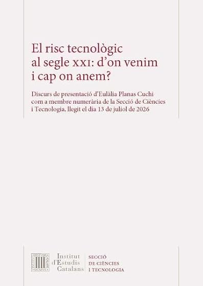 El risc tecnològic al segle XXI: d'on venim i cap on anem?