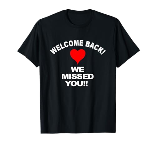 Willkommen Zurück Wir haben dich vermisst WIEDERERÖFFNUNG Willkommen T-Shirt