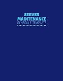  Server Maintenance Schedule Template: Server Maintenance Logbook, Routine Inspection Log book Journal, Safety and Repairs Maintenance Notebook, Server ... Office Supplies, 8.5” x 11” with 110 pages.