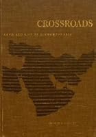 Crossroads; land and life in southwest Asia B0006AWKK2 Book Cover