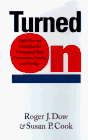 Turned On: Eight Vital Insights to Energize Your People, Customers,
