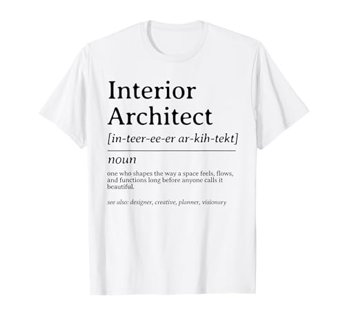 Interior Architect Space Planning Designer Definition T-Shirt