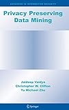 Privacy Preserving Data Mining (Advances in Information Security)