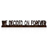 Wooden Cutout Desk Sign We Decided on Forever, Wood Letter Art Home Decor Freestanding Tabletop Desk Decor for Wife Husband Couple Newlyweds Engagement Wedding Phrase for Living Dining Room -268