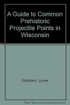 Paperback A Guide to Common Prehistoric Projectile Points in Wisconsin Book