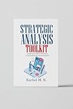 strategic analysis tools and techniques pdf  STRATEGIC ANALYSIS TOOLKIT: A COMPREHENSIVE GUIDE OF STRATEGIC ANALYSIS TOOLS (English Edition)