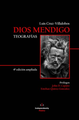 Dios Mendigo. Teografías: 4° edición ampliada (Theopoetry) (Spanish Edition)