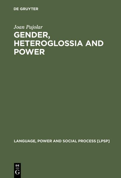 Gender, Heteroglossia and Power: A Sociolinguistic Ethnography of Youth Culture: 84 (Contributions to the Sociology of Language [CSL])