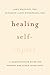 Healing Self-Injury: A Compassionate Guide for Parents and Other Loved Ones