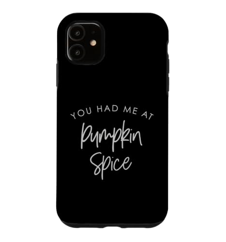 Tu m'as eue dès Le Pumpkin Spice Coque pour iPhone 11