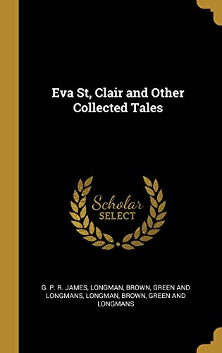Eva St, Clair and Other Collected Tales