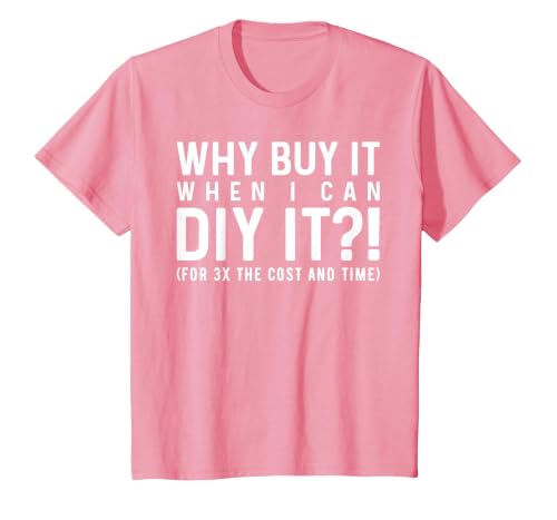 Why Buy It When I Can DIY It?! Funny DIY T-Shirt, Youth, Pink, Medium