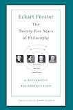 The Twenty-Five Years of Philosophy: A Systematic Reconstruction