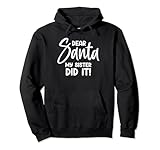 dear santa my sister did it christmas family group felpa con cappuccio
