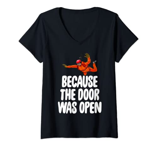 Donna Because The Door Was Open Tee Shirts Funny Skydive Gifts Maglietta con Collo a V