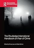 The Routledge International Handbook on Fear of Crime