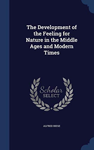 The Development of the Feeling for Nature in th... 1296955788 Book Cover