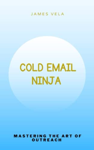 Cold Email Ninja: Mastering the art of outreach