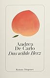 Das wilde Herz - Andrea De Carlo