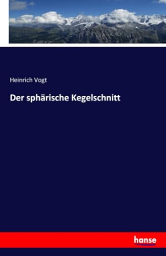 Der sphärische Kegelschnitt (German Edition)