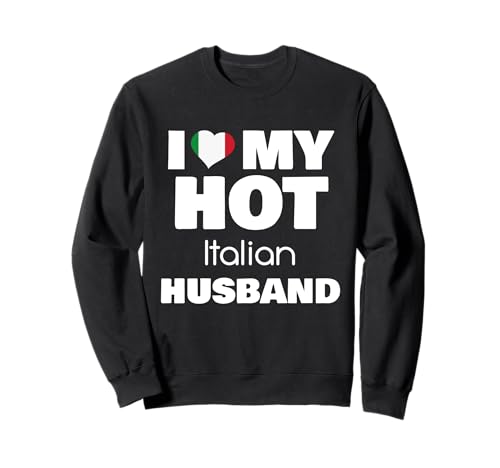 Married To Hot Italy Man I Love My Italian Husband Sudadera