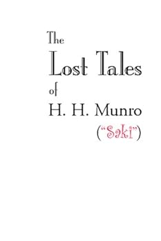 The Lost Tales of H.H. Munro ("Saki")