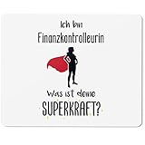JUNIWORDS Mauspad Mousepad, Ich Bin Finanzkontrolleurin. was ist Deine Superkraft? (5928317)