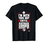 Patrick Corbin I'm With This Guy T-Shirt
