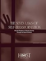 The Seven Laws Of Self-Transformation: Into the Shadows: A Sacred Journey Through the Seven Chakras B0F5XY51H8 Book Cover