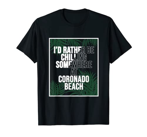 Prefiero relajarme en Coronado Beach Camiseta