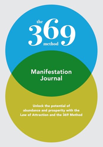 369 Manifestation Journal: Unlock the potential of abundance and prosperity with the Law of Attraction and the 369 Method, 7”x10”, 100 pages